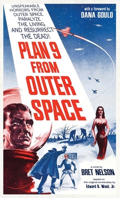 Plan 9 From Outer Space: The Novelization - Bret Nelson