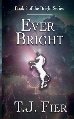 Ever Bright - T. J. Fier