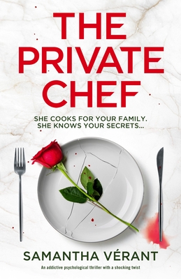 The Private Chef: An addictive psychological thriller with a shocking twist - Samantha Vérant