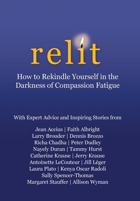 Coperta cărții 'Relit: How to Rekindle Yourself in the Darkness of Compassion Fatigue - Peter Dudley'