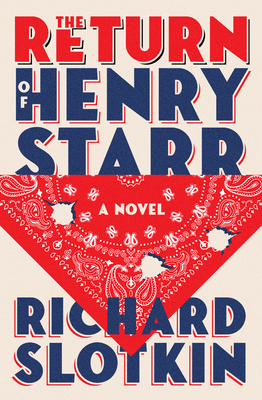The Return of Henry Starr - Richard Slotkin