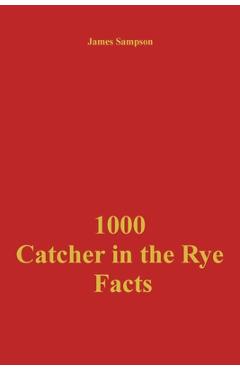 Coperta cărții '1000 Catcher in the Rye Facts - James Sampson'