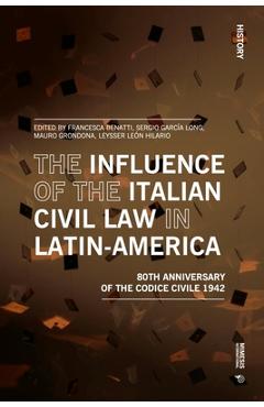 Coperta cărții 'The Influence of the Italian Civil Law in Latin-America: The Eightieth Anniversary of the Codice Civile 1942 -'