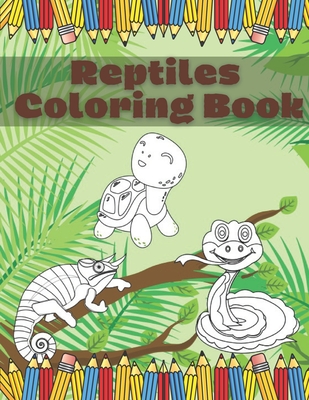 Coperta cărții 'Reptiles Coloring Book: Fun And Education For Kids Turtle Chameleon Snake Lizard Crocodile Pages - Artistic Soul'