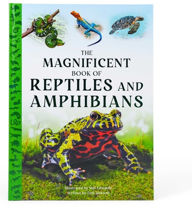The Magnificent Book of Reptiles and Amphibians - Tom Jackson