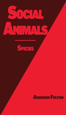 Coperta cărții 'Social Animals: Species - Addison J. Fulton'