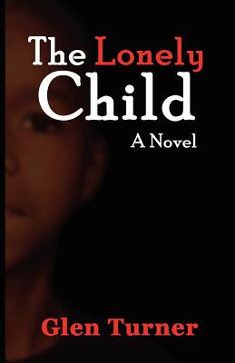 A Lonely Child a Novel - Glen Turner