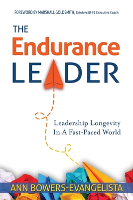 The Endurance Leader: Leadership Longevity In A Fast-Paced World - Marshall Goldsmith