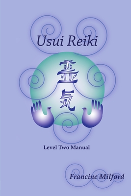 Usui Reiki Level Two Manual - Francine Milford