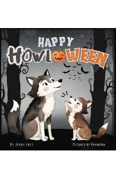 Happy Howl-oween: A Spook-tacularly Fun and Pun-tastic Rhyming Halloween Illustrated Book for Little Babies, Toddlers and Kids (Puns Gif - Jerry Lott