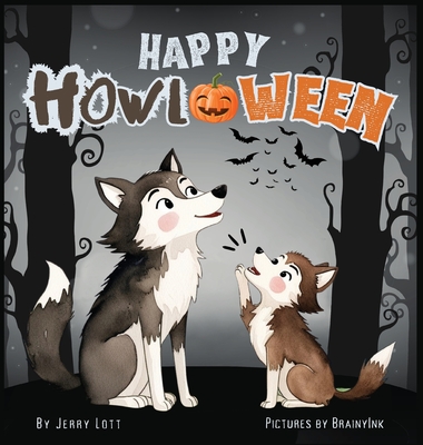 Coperta cărții 'Happy Howl-oween: A Spook-tacularly Fun and Pun-tastic Rhyming Halloween Illustrated Book for Little Babies, Toddlers'