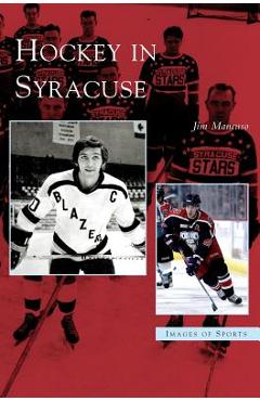 Coperta cărții 'Hockey in Syracuse - Jim Mancuso'