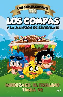 Coperta cărții 'Los Compacuentos: Los Compas Y La Mansión de Chocolate / The Compacuentos: The Compas and the Chocolate Mansion -'