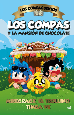 Coperta cărții 'Los Compacuentos: Los Compas Y La Mansión de Chocolate / The Compacuentos: The Compas and the Chocolate Mansion -'