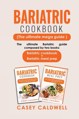Coperta cărții 'Bariatric Cookbook (the Ultimate Mega Guide): The ultimate Bariatric guide composed by two books: Bariatric cookbook +'