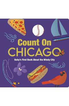 Coperta cărții 'Count on Chicago: Baby's First Book about the Windy City - Nicole Larue'