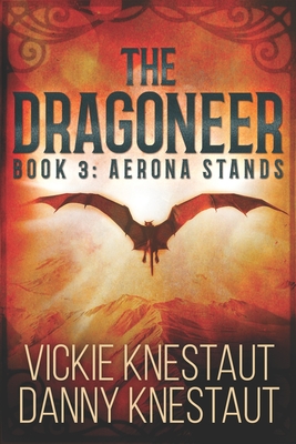 The Dragoneer: Book 3: Aerona Stands - Danny Knestaut