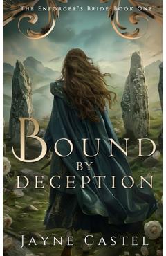 Poza produsului Bound by Deception: A Fantasy Romance - Jayne Castel