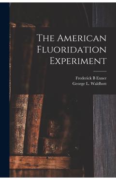 Poza produsului The American Fluoridation Experiment - Frederick B. Exner