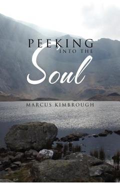 Coperta cărții 'Peeking Into the Soul - Marcus Kimbrough'