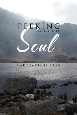 Peeking Into the Soul - Marcus Kimbrough