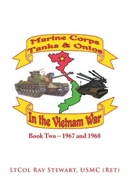 Coperta cărții 'Marine Corps Tanks and Ontos in Vietnam: Book Two - 1967 and 1968 - Ltcol Ray Stewart Usmc'