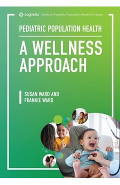 Coperta cărții 'Pediatric Population Health: A Wellness Approach - Susan Ward'