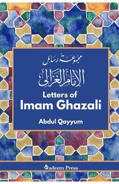 Poza produsului Letters of Imam Ghazali - مجموعة رسائل الامام &# - Abdul Qayyum