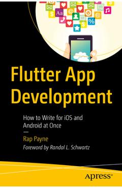 Coperta cărții 'Flutter App Development: How to Write for IOS and Android at Once - Rap Payne'