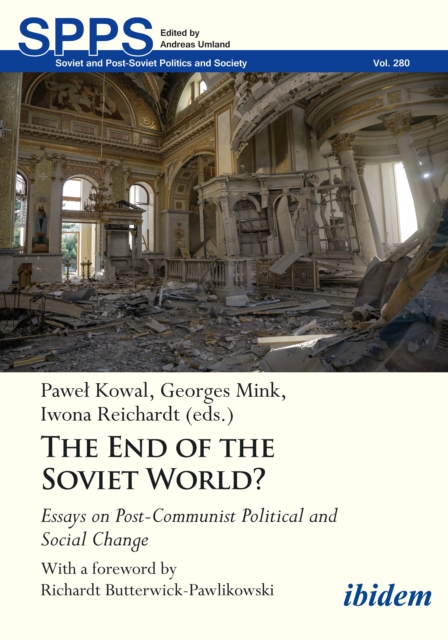 The End of the Soviet World?: Essays on Post-Communist Political and Social Change - Pawel Kowal
