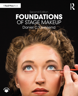 Foundations of Stage Makeup - Daniel C. Townsend