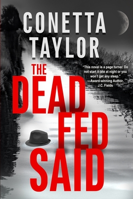 The Dead Fed Said - Conetta Taylor