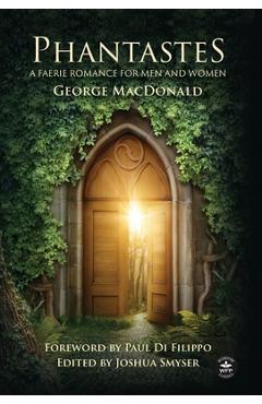 Coperta cărții 'Phantastes (Annotated): A Faerie Romance for Men and Women - George Macdonald'