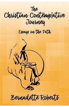 Coperta cărții 'The Christian Contemplative Journey: Essays on the Path - Bernadette Roberts'