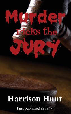 Murder Picks the Jury - Harrison Hunt