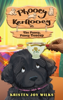 Phooey Kerflooey vs The Fancy, Fancy Teacup: Phooey Tales: Spring #1 - Kristen Joy Wilks