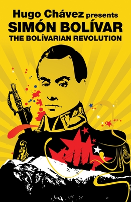 The Bolivarian Revolution - Simon Bolivar