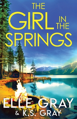 The Girl in the Springs - K. S. Gray