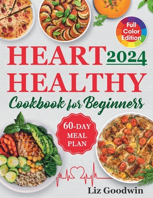 Coperta cărții 'Heart Healthy Cookbook for Beginners: Quick and Easy, Low Sodium, Low Fat and Low Cholesterol Recipes for Long-Term'
