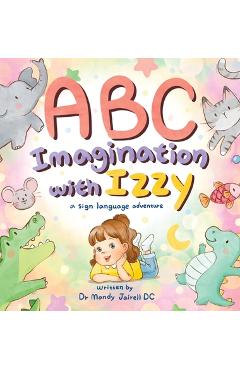 Coperta cărții 'ABC Imagination with Izzy - Mandy J. Jairell'