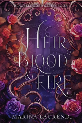 Heir of Blood & Fire: Blackblooded Series Book 1 - Marina Laurendi