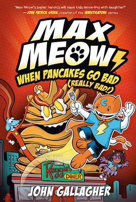 Coperta cărții 'Max Meow 6: When Pancakes Go Bad (Really Bad!): (A Graphic Novel) - John Gallagher'