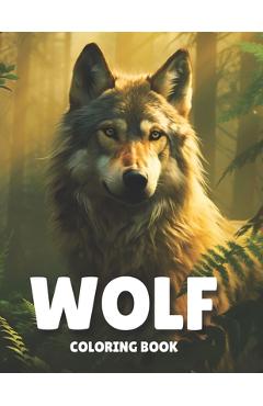 Coperta cărții 'Wolf Coloring book: 50 Enchanting Wolf Coloring Pages for adults and Wolf Enthusiasts. Adorable Wolves for men and'