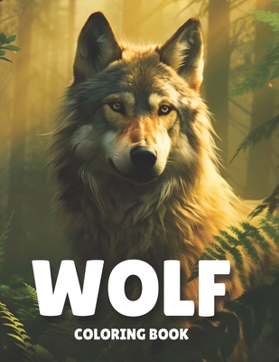 Coperta cărții 'Wolf Coloring book: 50 Enchanting Wolf Coloring Pages for adults and Wolf Enthusiasts. Adorable Wolves for men and'