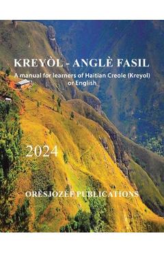 Coperta cărții 'Kreyòl - Anglè Fasil: A manual for learners of Haitian Creole (Kreyol) or English -'