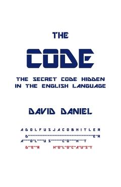 Coperta cărții 'The Code: The Secret Code Hidden In The English Language - David Daniel'