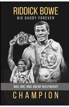 Coperta cărții 'Riddick Bowe: WBA, WBC, WBO and IBF Heavyweight Champion - Riddick Bowe'
