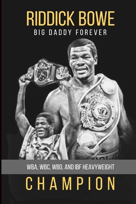 Coperta cărții 'Riddick Bowe: WBA, WBC, WBO and IBF Heavyweight Champion - Riddick Bowe'