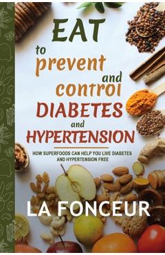 Poza produsului Eat to Prevent and Control Diabetes and Hypertension - La Fonceur