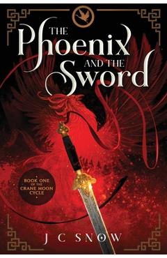 Coperta cărții 'The Phoenix and the Sword - J. C. Snow'